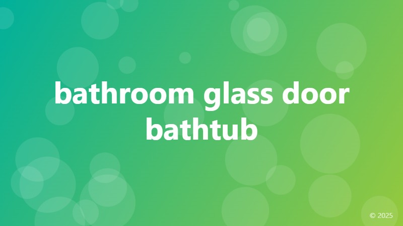 bathroom glass door bathtub