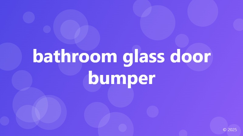 bathroom glass door bumper