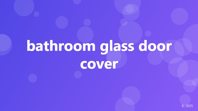bathroom glass door cover