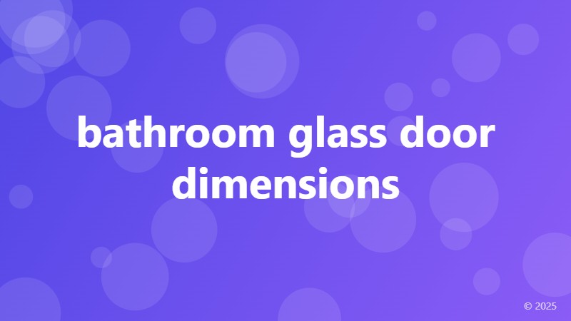 bathroom glass door dimensions