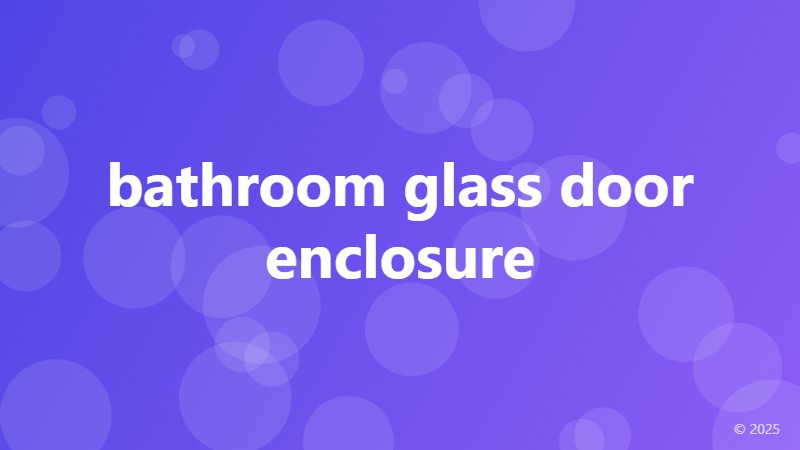 bathroom glass door enclosure