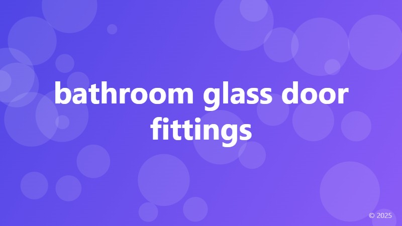 bathroom glass door fittings