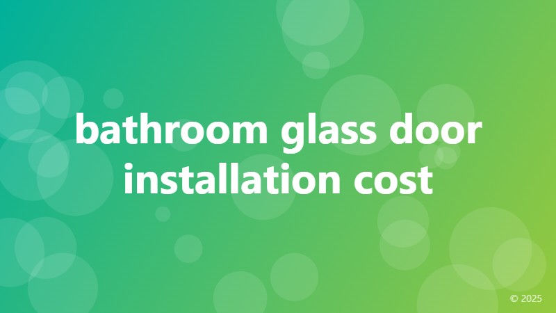 bathroom glass door installation cost