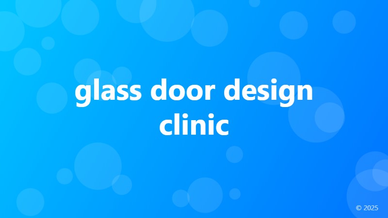 glass door design clinic