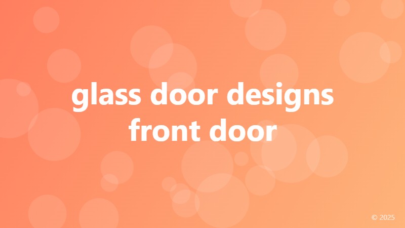 glass door designs front door