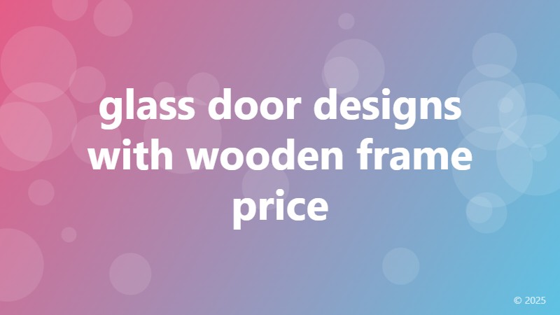 glass door designs with wooden frame price