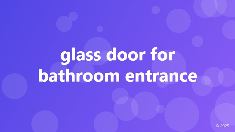 glass door for bathroom entrance