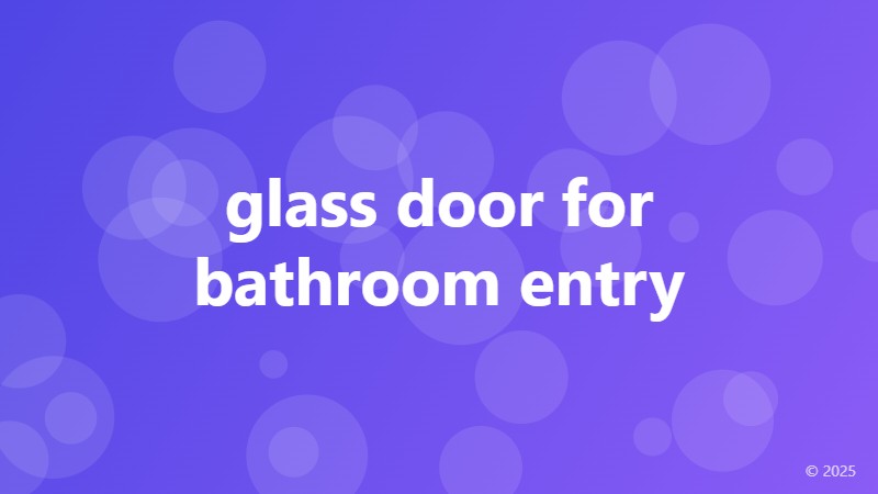 glass door for bathroom entry