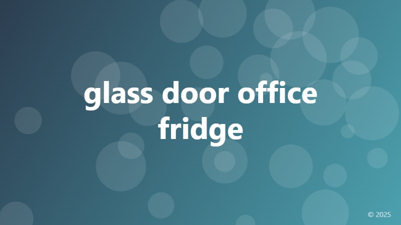 glass door office fridge
