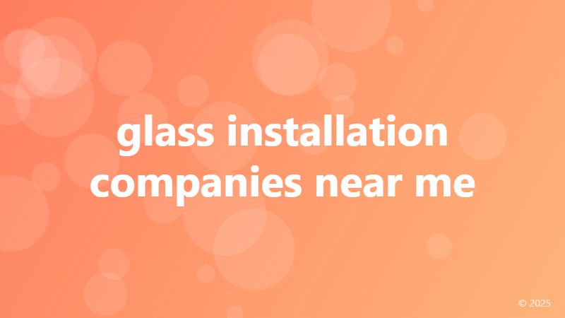 glass installation companies near me