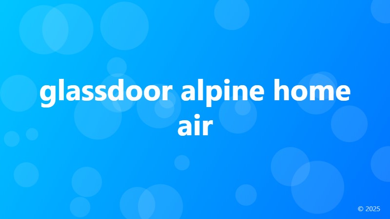 glassdoor alpine home air
