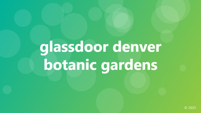 glassdoor denver botanic gardens