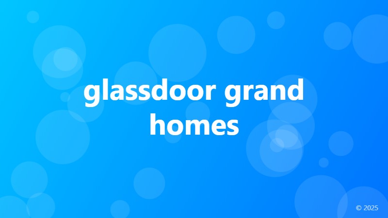 glassdoor grand homes