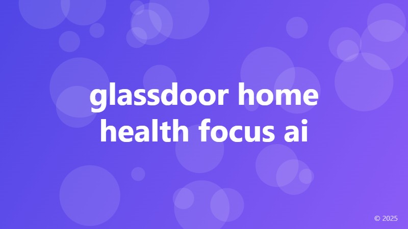 glassdoor home health focus ai