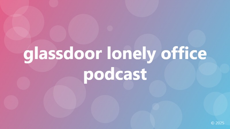 glassdoor lonely office podcast