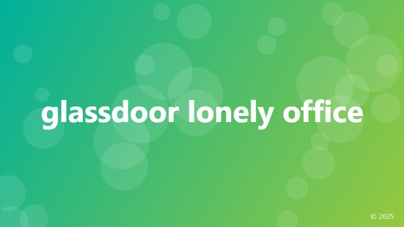 glassdoor lonely office