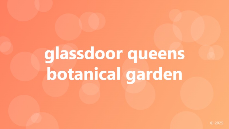 glassdoor queens botanical garden