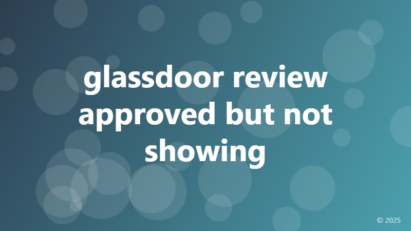glassdoor review approved but not showing