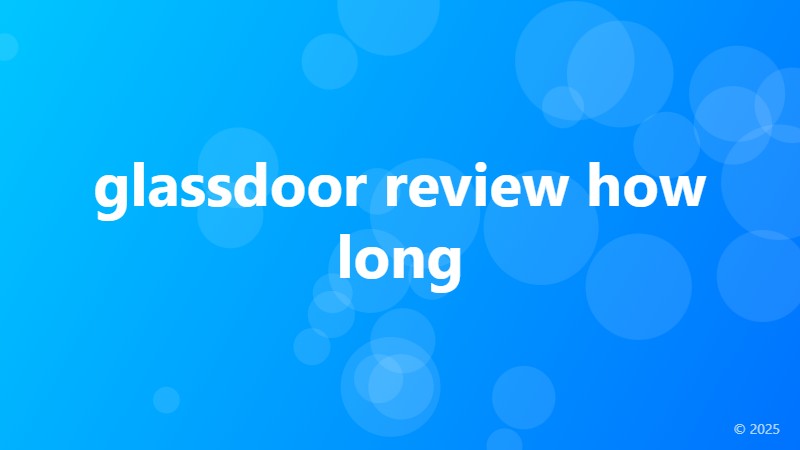 glassdoor review how long