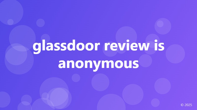 glassdoor review is anonymous