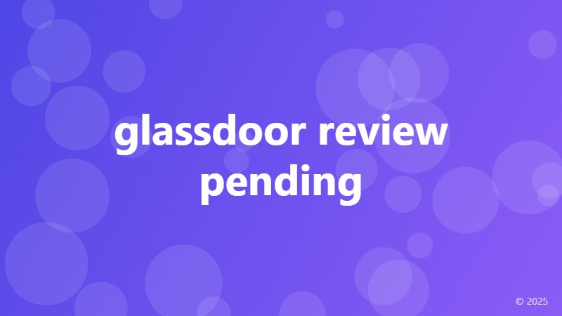 glassdoor review pending