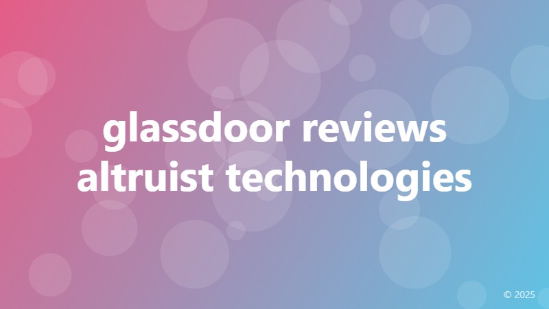 glassdoor reviews altruist technologies