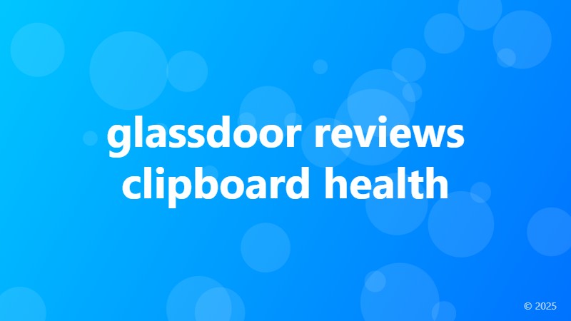 glassdoor reviews clipboard health