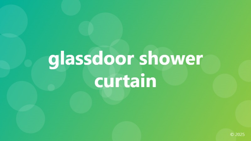 glassdoor shower curtain