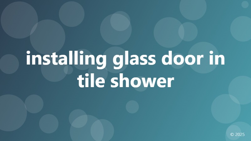 installing glass door in tile shower