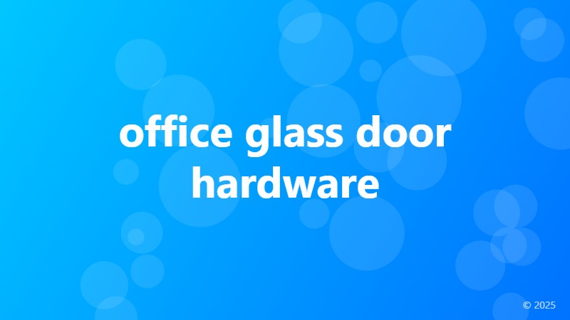 office glass door hardware