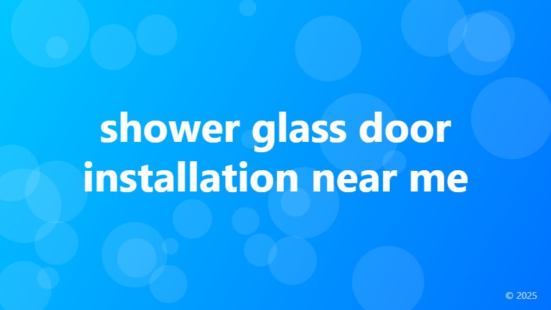 shower glass door installation near me